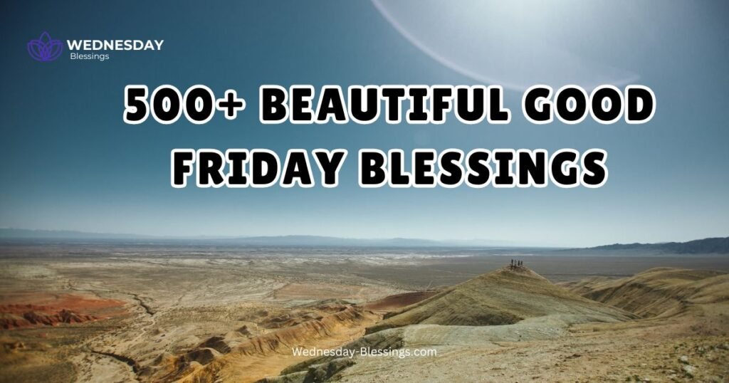 500+ Beautiful Good Friday Blessings