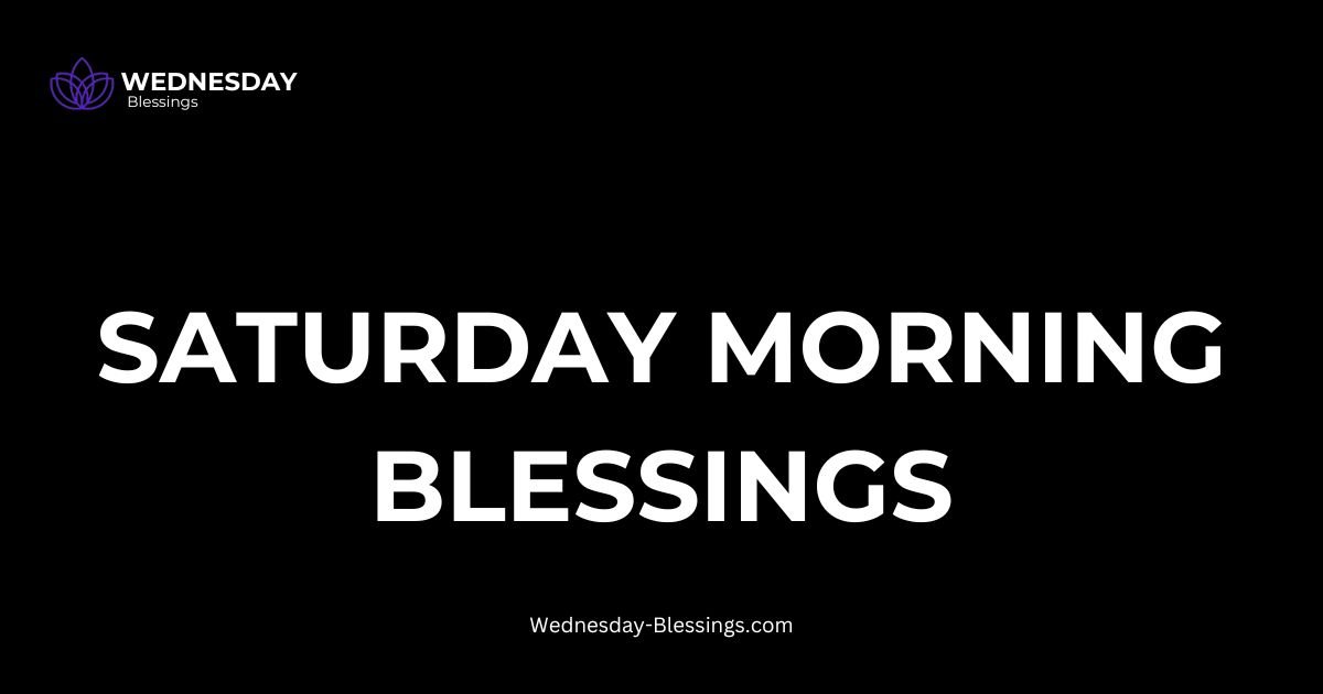 Saturday Morning Blessings