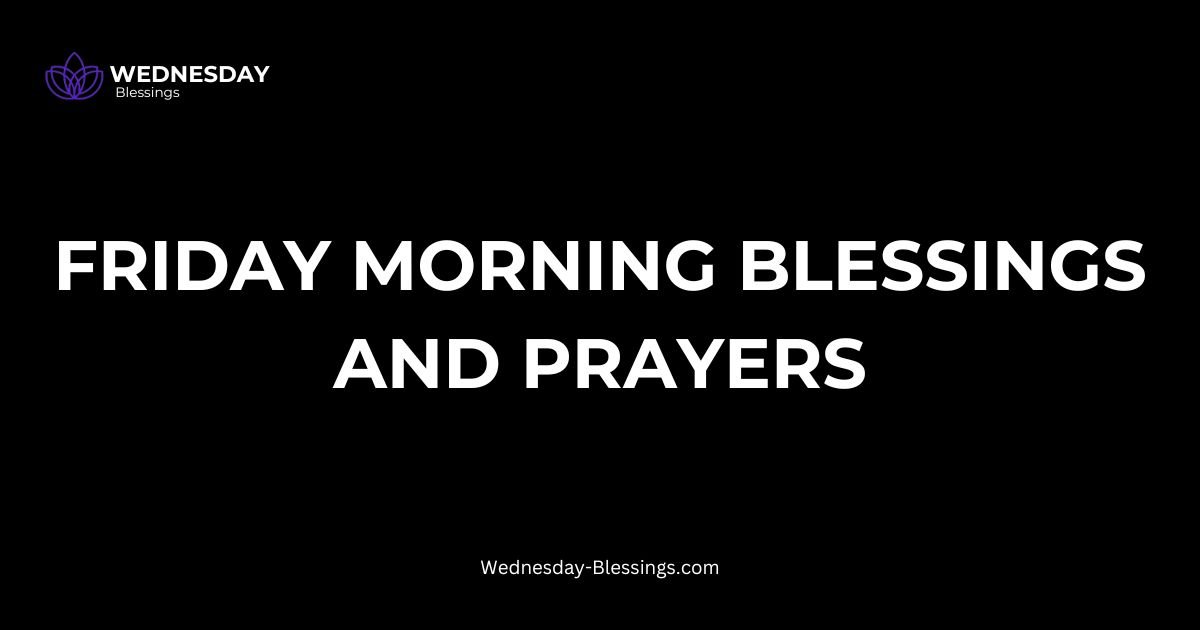 Friday Morning Blessings And Prayers