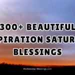 300+ Beautiful Inspiration Saturday Blessings