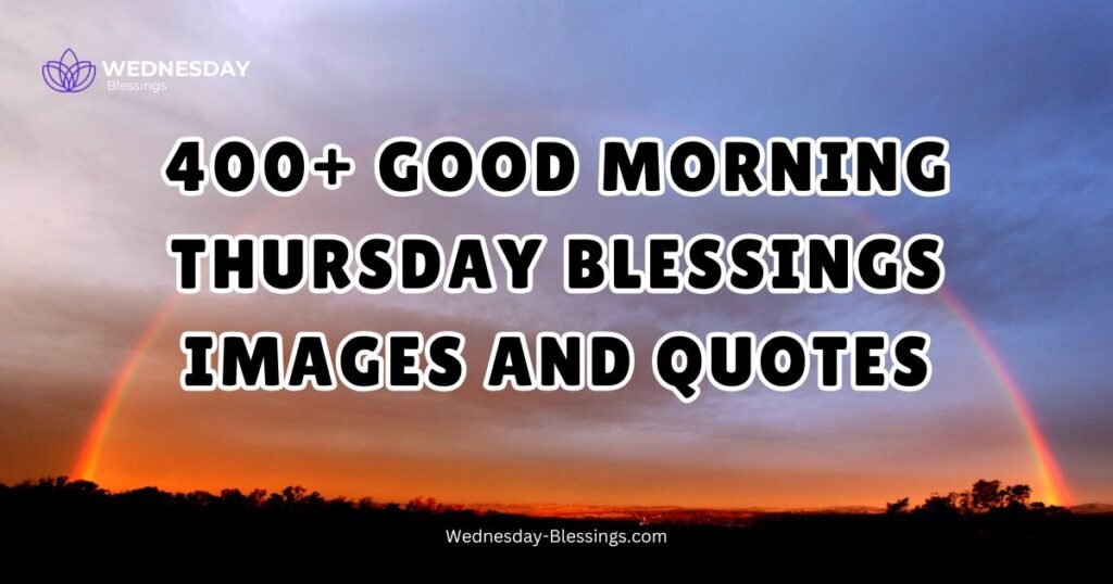 400+ Good Morning Thursday Blessings Images and Quotes