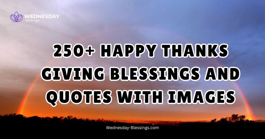 250+ Happy Thanksgiving Blessings and Quotes With Images