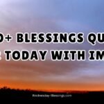 500+ Blessings Quotes for Today With Images