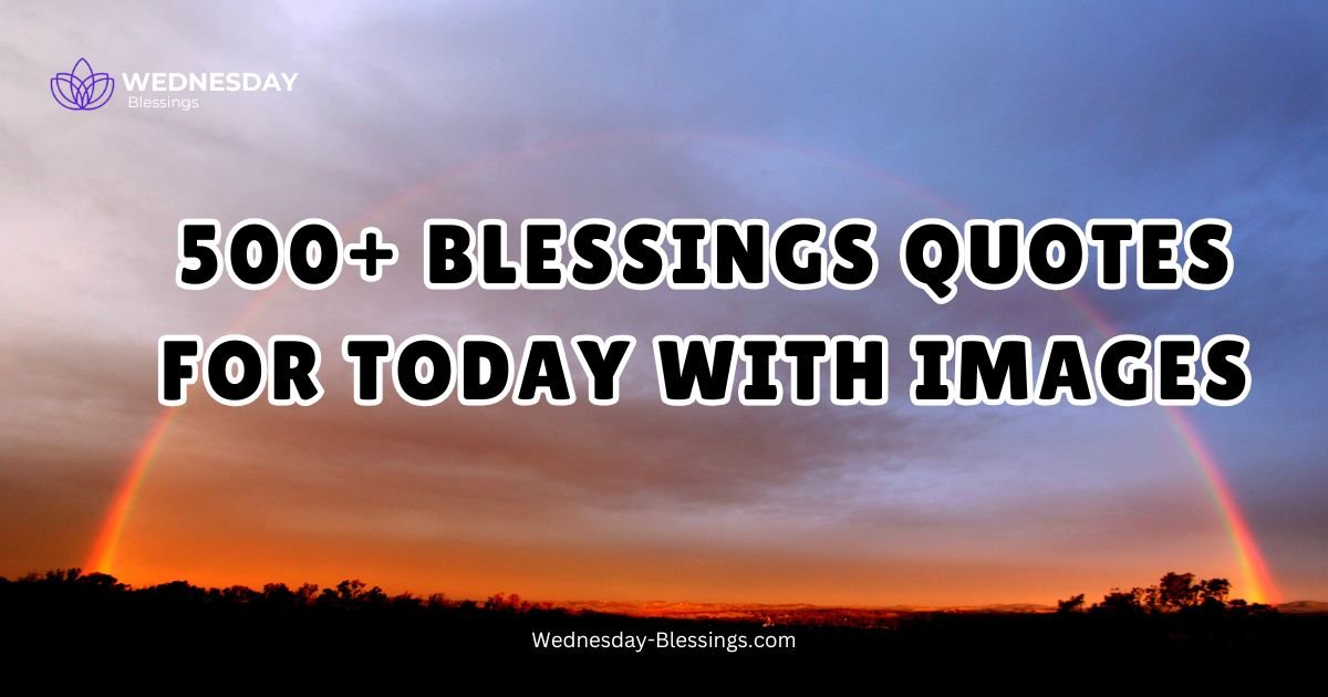 500+ Blessings Quotes for Today With Images