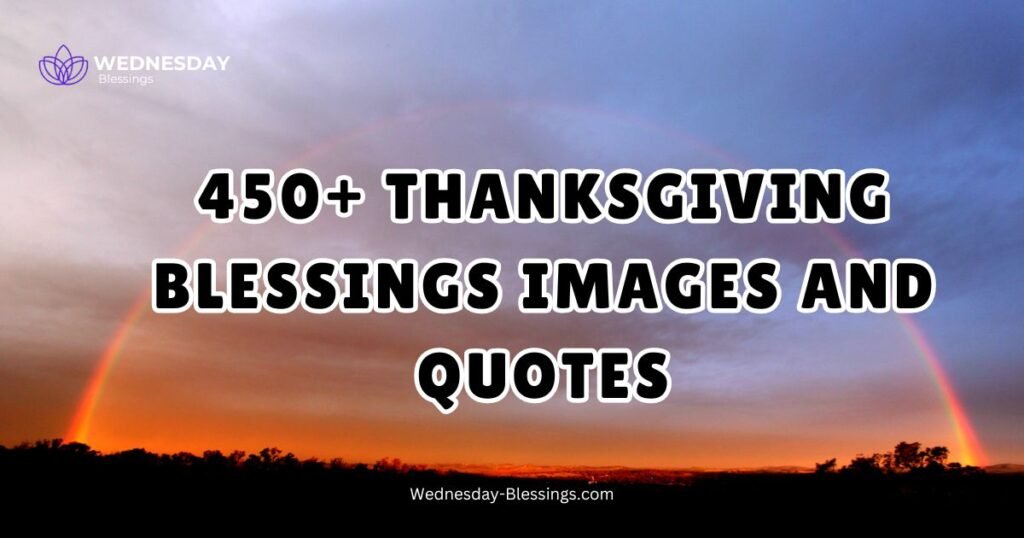 450+ Thanksgiving Blessings Images and Quotes