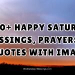 390+ Happy Saturday Blessings, Prayers and Quotes With Images