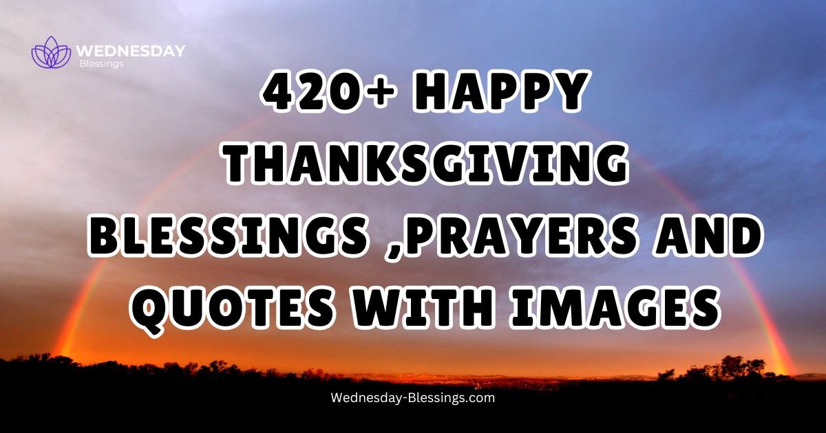 420+ Happy Thanksgiving Blessings ,Prayers and Quotes With Images