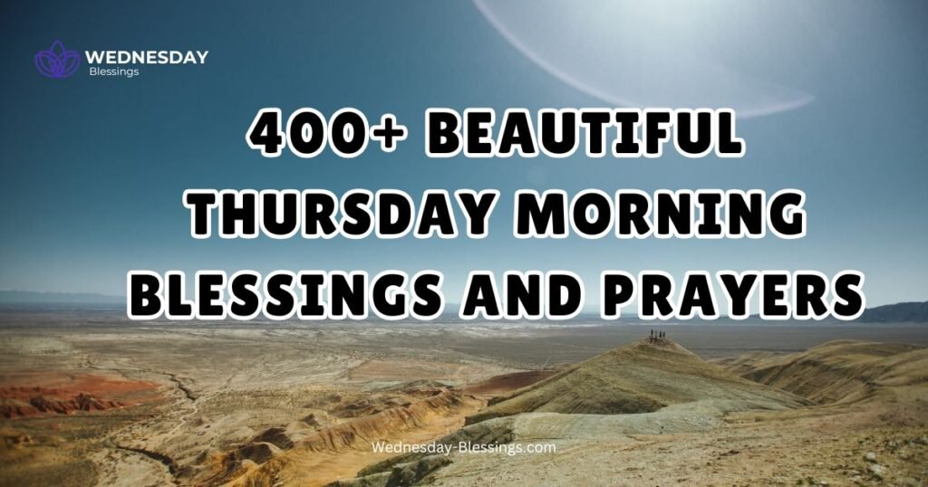 400+ Beautiful Thursday Morning Blessings and Prayers