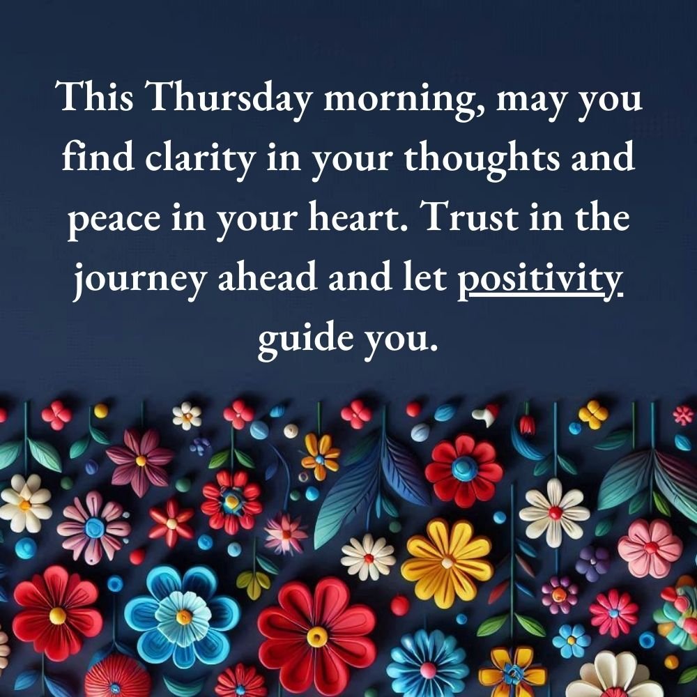 May the dawn of this Thursday morning be a reminder that every day holds promise. Approach today with gratitude and an open mind.