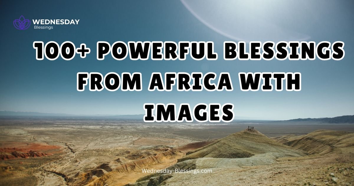 Powerful Blessings from Africa With Images