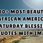 200+ Most Beautiful African American Saturday Blessings Quotes With Image