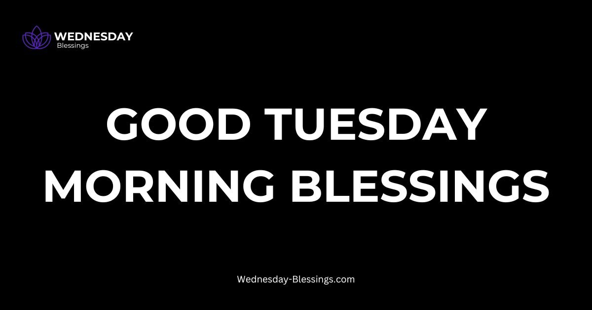 Good Tuesday Morning Blessings