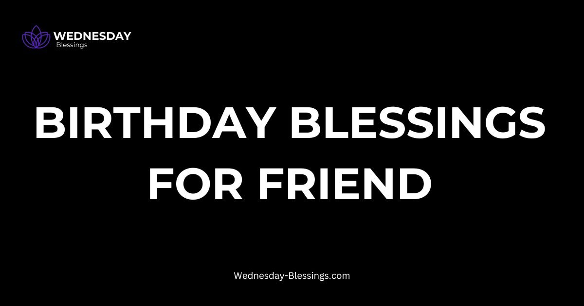 Birthday Blessings for Friend