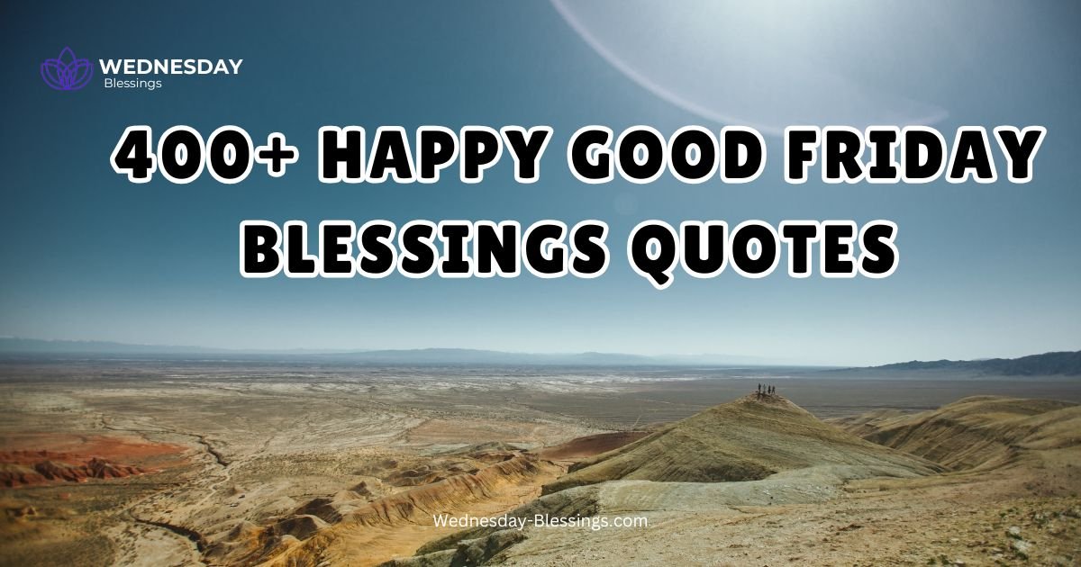 400+ Happy Good Friday Blessings Quotes