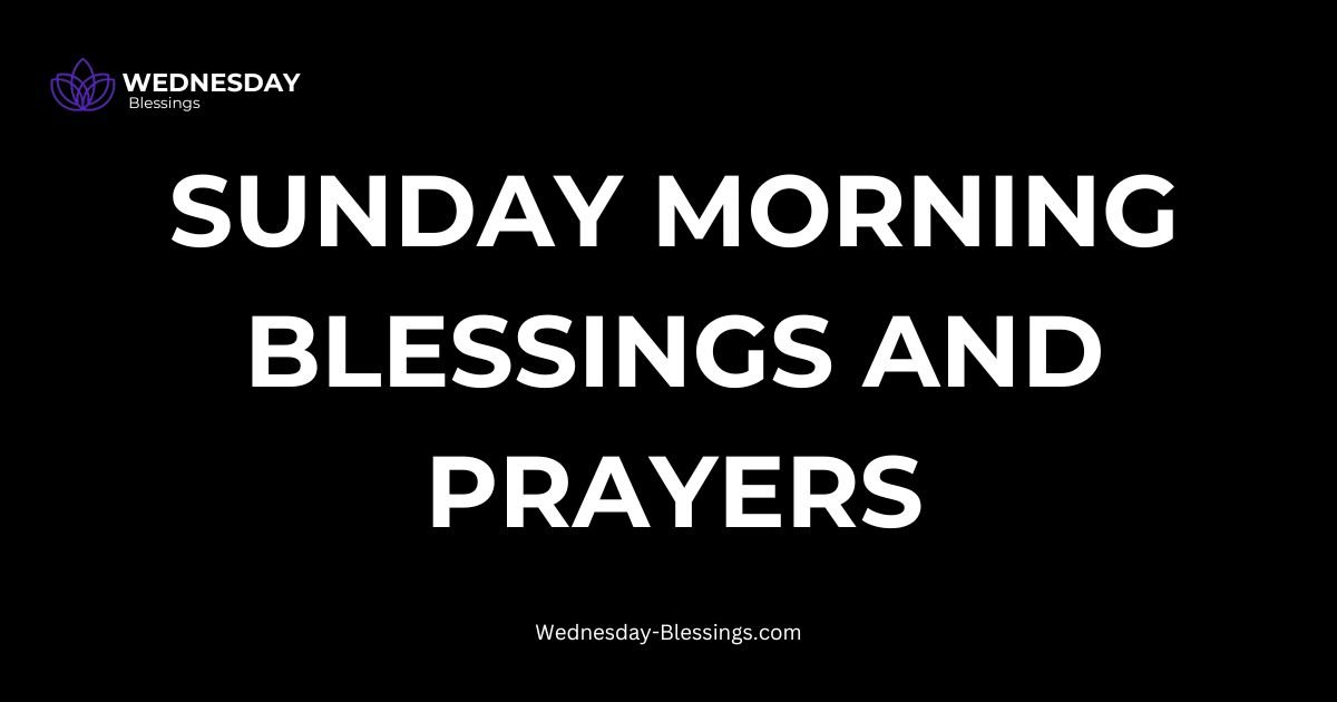 Sunday Morning Blessings and Prayers