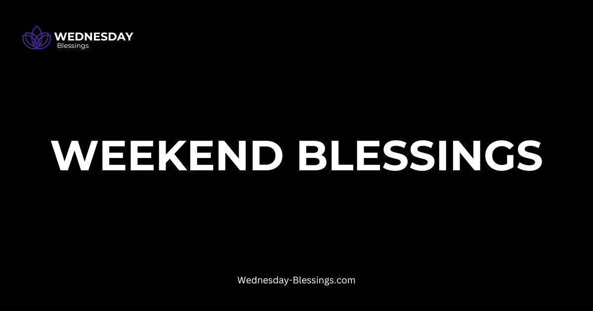 Weekend Blessings