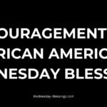 Encouragement for African American Wednesday Blessings